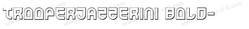TrooperJazzerini Bold字体转换